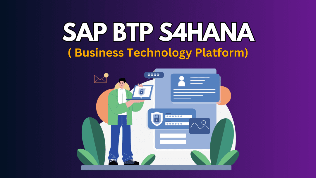 SAP BTP S4HANA - Business Technology Platform 